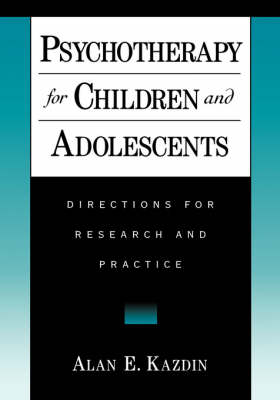 Psychotherapy for Children and Adolescents: Directions for Research and Practice (Hardback)