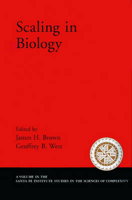Scaling in Biology - Santa Fe Institute Studies on the Sciences of Complexity (Paperback)