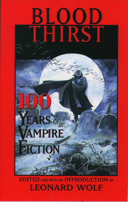Blood Thirst: 100 Years of Vampire Fiction (Paperback)