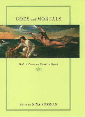 Gods and Mortals: Modern Poems on Classical Myths (Hardback)
