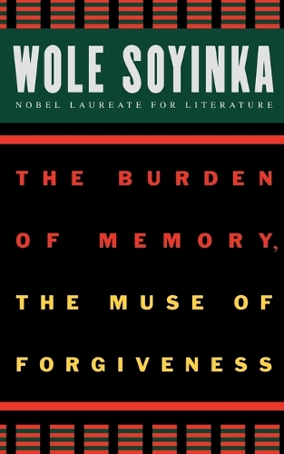 The Burden of Memory, the Muse of Forgiveness - The W.E.B. Du Bois Institute Series (Paperback)