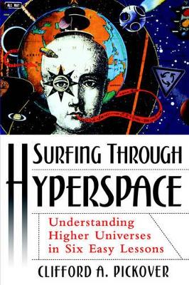 Surfing Through Hyperspace: Understanding Higher Universes in Six Easy lessons (Paperback)