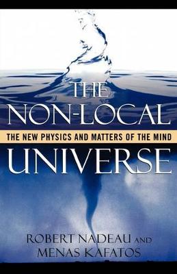The Non-Local Universe: The New Physics and Matters of the Mind (Paperback)