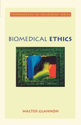 Biomedical Ethics - Fundamentals of Philosophy S. (Paperback)