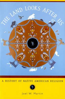 The Land Looks After Us: A History of Native American Religion - Religion in American Life (Paperback)