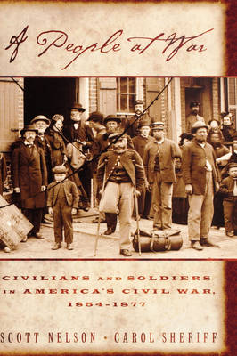 A People at War: Civilians and Soldiers in America's Civil War, 1854-1877 (Hardback)
