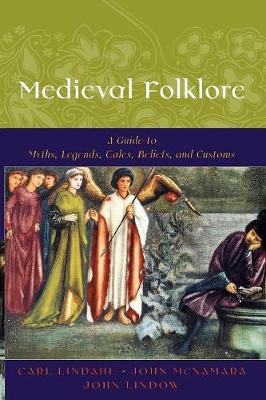 Medieval Folklore: A Guide to Myths, Legends, Tales, Beliefs, and Customs (Hardback)