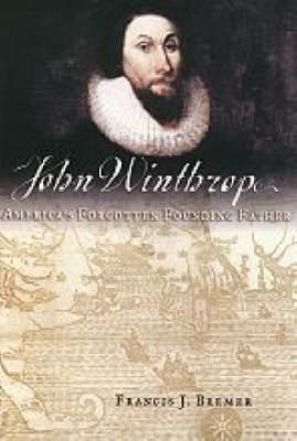 John Winthrop: America's Forgotten Founding Father (Hardback)