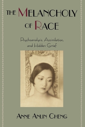 The Melancholy of Race: Psychoanalysis, Assimilation and Hidden Grief - Race and American Culture (Paperback)