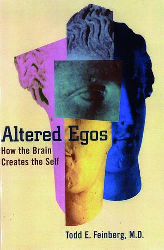 Altered Egos: How the Brain Creates the Self (Paperback)