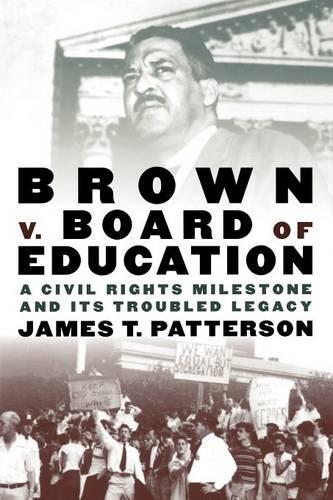 Brown v. Board of Education: A Civil Rights Milestone and Its Troubled Legacy - Pivotal Moments in American History (Paperback)