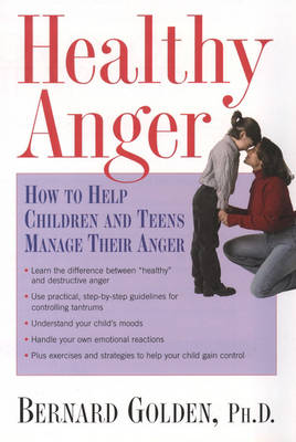 Healthy Anger: How to Help Children and Teens Manage Their Anger (Hardback)