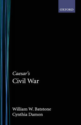 Caesar's Civil War - Oxford Approaches to Classical Literature (Hardback)