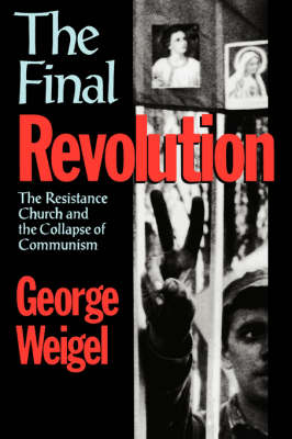 The Final Revolution: The Resistance Church and the Collapse of Communism (Paperback)