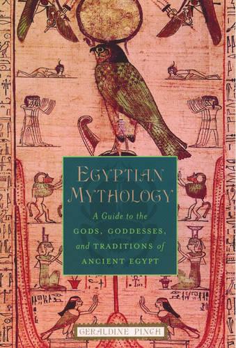 Egyptian Mythology: A Guide to the Gods, Goddesses, and Traditions of Ancient Egypt (Paperback)
