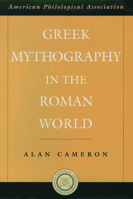 Greek Mythography in the Roman World - Society for Classical Studies American Classical Studies (Hardback)