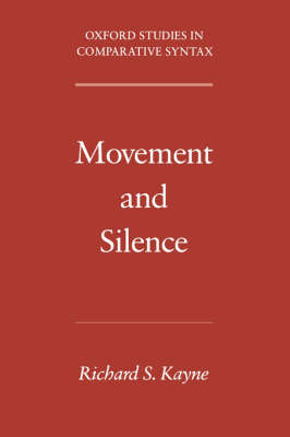 Movement and Silence - Oxford Studies in Comparative Syntax (Paperback)