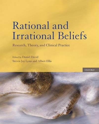 Rational and Irrational Beliefs: Research, Theory, and Clinical Practice (Hardback)