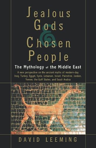 Jealous Gods and Chosen People: The Mythology of the Middle East (Paperback)