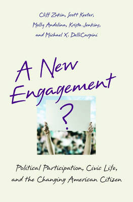 A New Engagement?: Political Participation, Civic Life, and the Changing American Citizen (Hardback)