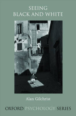 Seeing Black and White - Oxford Psychology Series (Hardback)
