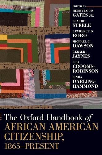 The Oxford Handbook of African American Citizenship, 1865-Present - Oxford Handbooks (Hardback)