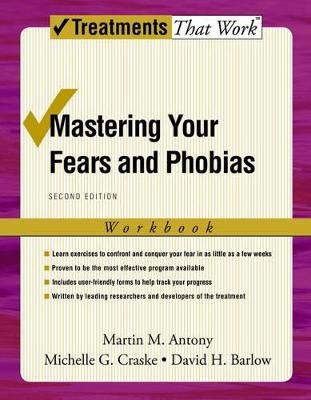 Mastering Your Fears and Phobias: Workbook - Treatments That Work (Paperback)