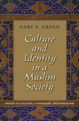 Culture and Identity in a Muslim Society - Culture, Cognition, and Behavior (Hardback)