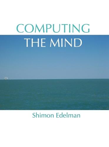 Computing the Mind: How the Mind Really Works (Hardback)