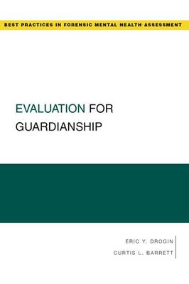 Evaluation for Guardianship - Guides to Best Practices for Forensic Mental Health Assessments (Paperback)
