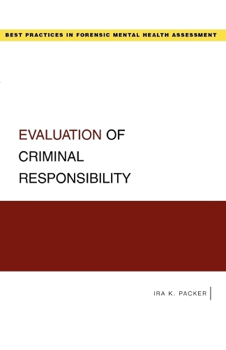 Evaluation of Criminal Responsibility - Best Practices in Forensic Mental Health Assessment (Paperback)
