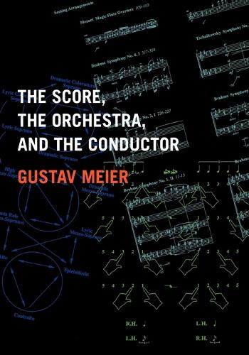 The Score, the Orchestra, and the Conductor (Paperback)