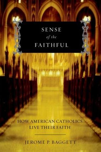 Sense of the Faithful: How American Catholics Live Their Faith (Hardback)