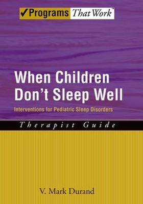 When Children Don't Sleep Well: Therapist Guide: Interventions for pediatric sleep disorders - Treatments That Work (Paperback)