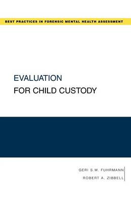 Evaluation for Child Custody - Guides to Best Practices for Forensic Mental Health Assessments (Paperback)