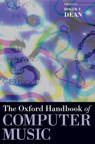 The Oxford Handbook of Computer Music - Oxford Handbooks (Hardback)
