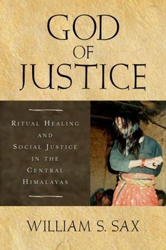 God of Justice: Ritual Healing and Social Justice in the Central Himalayas (Paperback)