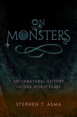 On Monsters: An Unnatural History of Our Worst Fears (Hardback)