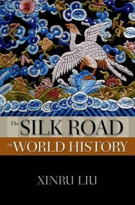 The Silk Road in World History - New Oxford World History (Paperback)