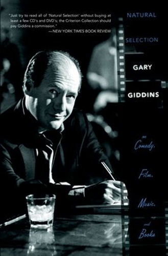 Natural Selection: Gary Giddins on Comedy, Film, Music, and Books (Paperback)
