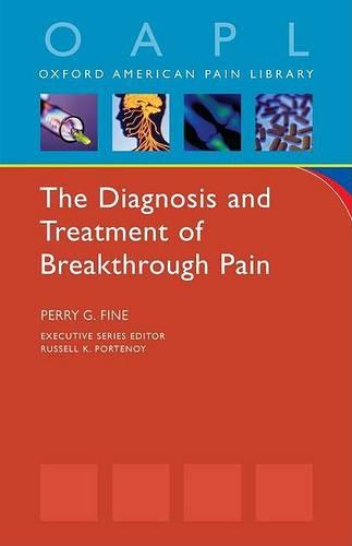 The Diagnosis and Treatment of Breakthrough Pain - Oxford American Pain Library (Paperback)