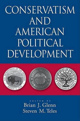 Conservatism and American Political Development (Paperback)