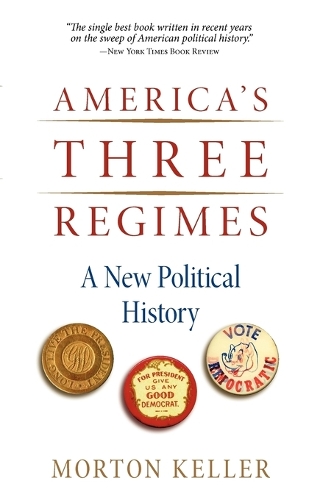 America's Three Regimes: A New Political History (Paperback)