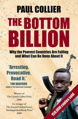 The Bottom Billion: Why the Poorest Countries are Failing and What Can Be Done About It (Paperback)