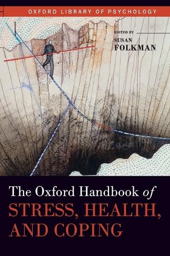 The Oxford Handbook of Stress, Health, and Coping - Oxford Library of Psychology (Hardback)