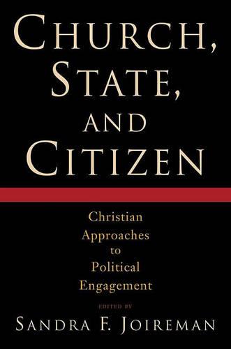 Church, State, and Citizen: Christian Approaches to Political Engagement (Hardback)
