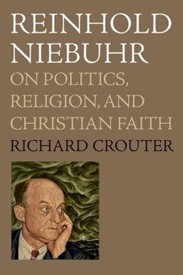 Reinhold Niebuhr: On Politics, Religion, and Christian Faith (Paperback)