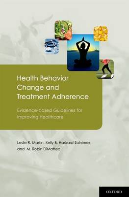 Health Behavior Change and Treatment Adherence: Evidence-based Guidelines for Improving Healthcare (Hardback)