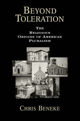 Beyond Toleration: The Religious Origins of American Pluralism (Paperback)