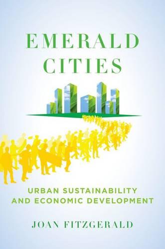 Emerald Cities: Urban Sustainability and Economic Development (Hardback)